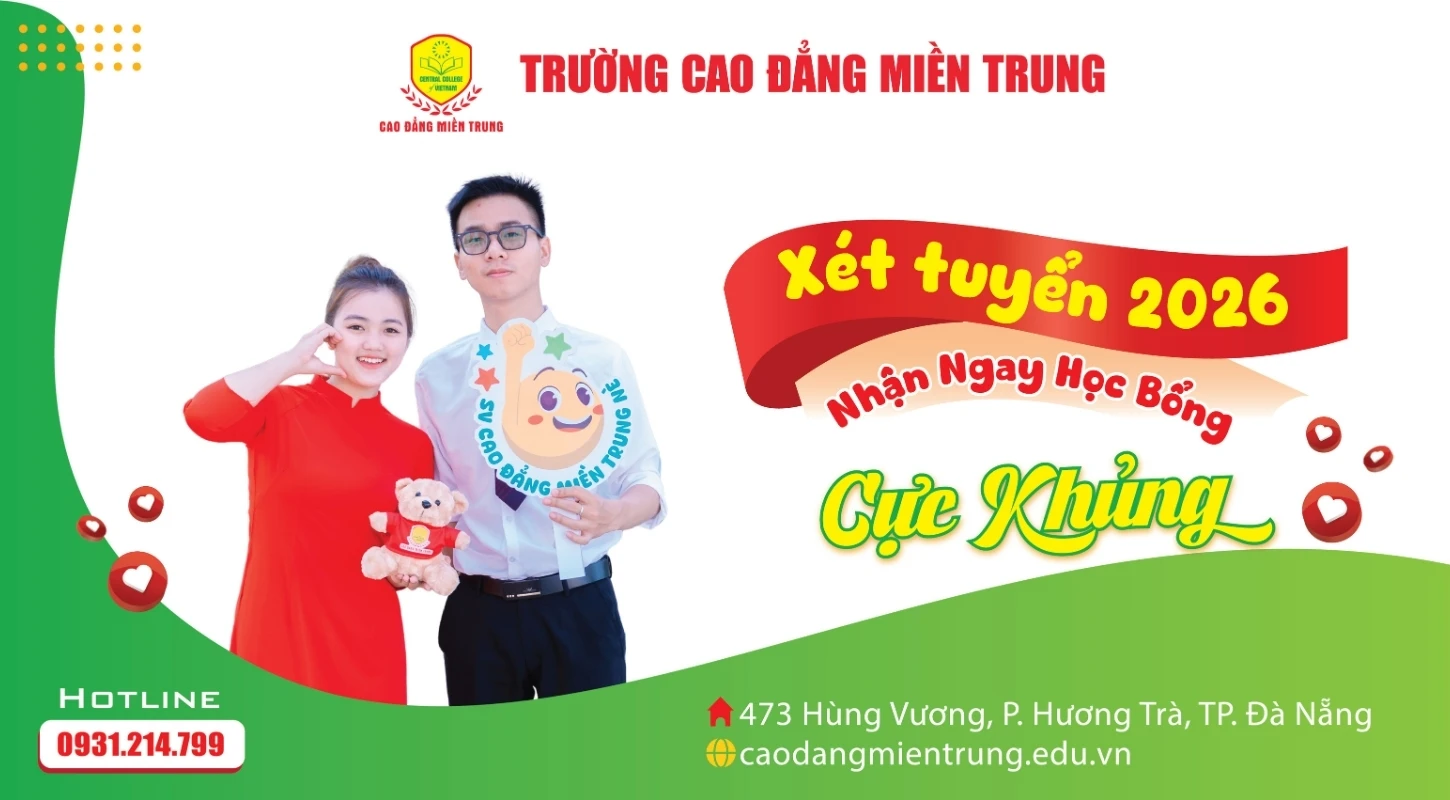 XÉT TUYỂN CAO ĐẲNG 2026: ĐĂNG KÝ SỚM – NHẬN NGAY HỌC BỔNG HẤP DẪN TẠI TRƯỜNG CAO ĐẲNG MIỀN TRUNG | Trường Cao Đẳng Miền Trung